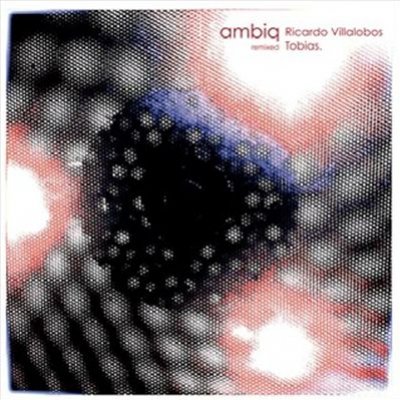 Ambiq Remixed: Ricardo Villalobos/tobias.