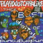 The Best Of Digital Underground: Playwutchyalike