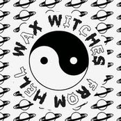 Wax Witches - List pictures