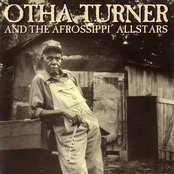 Otha Turner & The Afrossippi Allstars - List pictures