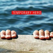 Temporary Hero - List pictures