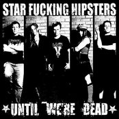 Star Fucking Hipsters - List pictures