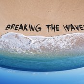 Breaking The Waves - List pictures