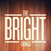 The Bright Things - List pictures